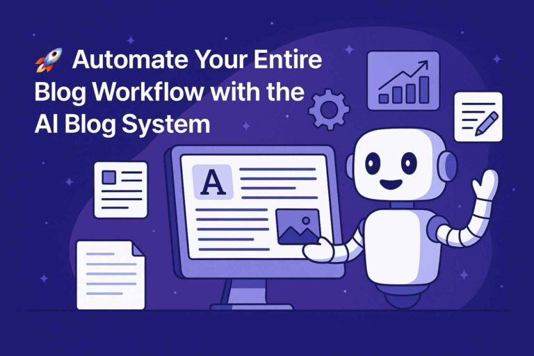 Blog Smarter, Not Harder: Automate Everything with the AI Blog System